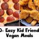 Easy & Healthy Kid Friendly Vegan Meals Recipes | Discover Delicious Vegan Food, Beauty Swaps, and Zero-Waste Tips for a Greener Life