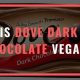 Vegan or Not? Is Dove Dark Chocolate Vegan? | Discover Delicious Vegan Food, Beauty Swaps, and Zero-Waste Tips for a Greener Life