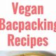 Quick &amp; Easy Dehydrated Vegan Meals: Fuel Your Adventures! | Discover Delicious Vegan Food, Beauty Swaps, and Zero-Waste Tips for a Greener Life