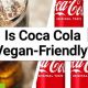 Vegan Guide: Is Coca-Cola Vegan-Friendly? | Discover Delicious Vegan Food, Beauty Swaps, and Zero-Waste Tips for a Greener Life