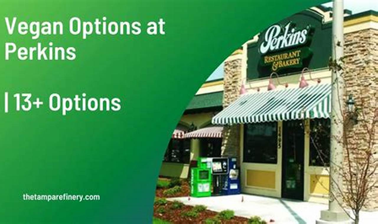 Your Guide: Perkins Vegan Options (2024 Menu) Discover Delicious Vegan Food, Beauty Swaps, and Zero-Waste Tips for a Greener Life Your Guide: Perkins Vegan Options (2024 Menu) | Discover Delicious Vegan Food, Beauty Swaps, and Zero-Waste Tips for a Greener Life