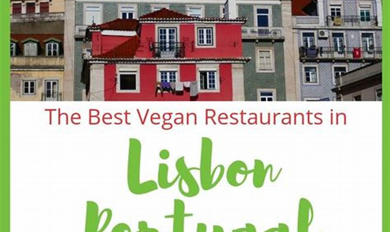 The Best Vegan Restaurants Lisbon: Your Guide Discover Delicious Vegan Food, Beauty Swaps, and Zero-Waste Tips for a Greener Life The Best Vegan Restaurants Lisbon: Your Guide | Discover Delicious Vegan Food, Beauty Swaps, and Zero-Waste Tips for a Greener Life