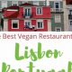 Top Lisbon Vegan Eats: Your Guide to the Best Restaurants | Discover Delicious Vegan Food, Beauty Swaps, and Zero-Waste Tips for a Greener Life