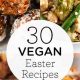Delicious Easter Vegan Recipes: Plant-Based Easter Eats | Discover Delicious Vegan Food, Beauty Swaps, and Zero-Waste Tips for a Greener Life