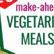 Easy Make Ahead Vegan Meals: Plan & Enjoy! | Discover Delicious Vegan Food, Beauty Swaps, and Zero-Waste Tips for a Greener Life