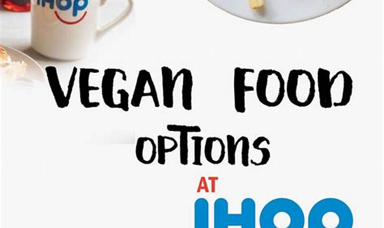 Vegan Guide: Does IHOP Have Vegan Options Now? Discover Delicious Vegan Food, Beauty Swaps, and Zero-Waste Tips for a Greener Life Vegan Guide: Does IHOP Have Vegan Options Now? | Discover Delicious Vegan Food, Beauty Swaps, and Zero-Waste Tips for a Greener Life