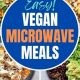 Quick & Easy Vegan Microwave Meals: Delicious Now! | Discover Delicious Vegan Food, Beauty Swaps, and Zero-Waste Tips for a Greener Life
