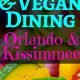 Best Vegan Restaurant Kissimmee: A Plant-Based Paradise | Discover Delicious Vegan Food, Beauty Swaps, and Zero-Waste Tips for a Greener Life
