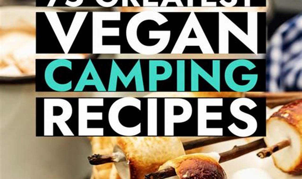 Easy Vegan Camping Recipes: Delicious Outdoor Eats Discover Delicious Vegan Food, Beauty Swaps, and Zero-Waste Tips for a Greener Life Easy Vegan Camping Recipes: Delicious Outdoor Eats | Discover Delicious Vegan Food, Beauty Swaps, and Zero-Waste Tips for a Greener Life