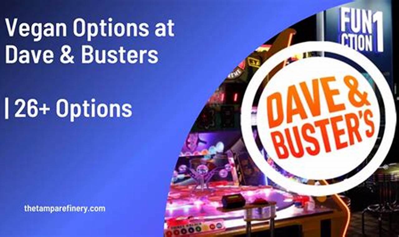 Vegan at Dave & Buster's: Menu Options & Tips Discover Delicious Vegan Food, Beauty Swaps, and Zero-Waste Tips for a Greener Life Vegan at Dave & Buster's: Menu Options & Tips | Discover Delicious Vegan Food, Beauty Swaps, and Zero-Waste Tips for a Greener Life