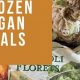 Top-Rated Best Frozen Vegan Food Options: Quick & Healthy | Discover Delicious Vegan Food, Beauty Swaps, and Zero-Waste Tips for a Greener Life