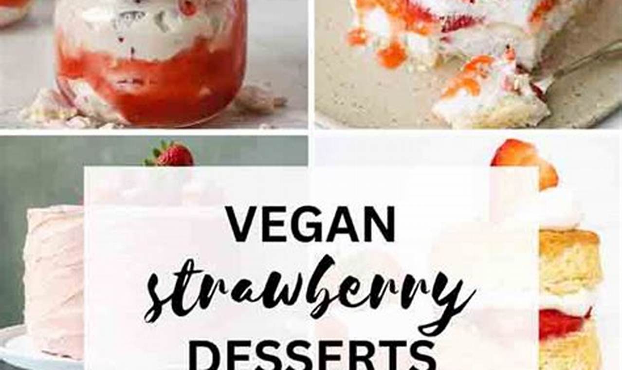Easy Vegan Strawberry Desserts: Recipes & Tips Discover Delicious Vegan Food, Beauty Swaps, and Zero-Waste Tips for a Greener Life Easy Vegan Strawberry Desserts: Recipes & Tips | Discover Delicious Vegan Food, Beauty Swaps, and Zero-Waste Tips for a Greener Life