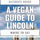 Best Lincoln Vegan Restaurants: Your Plant-Based Guide | Discover Delicious Vegan Food, Beauty Swaps, and Zero-Waste Tips for a Greener Life