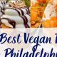 Best Vegan Breakfast in Philadelphia: Plant-Based Start! | Discover Delicious Vegan Food, Beauty Swaps, and Zero-Waste Tips for a Greener Life