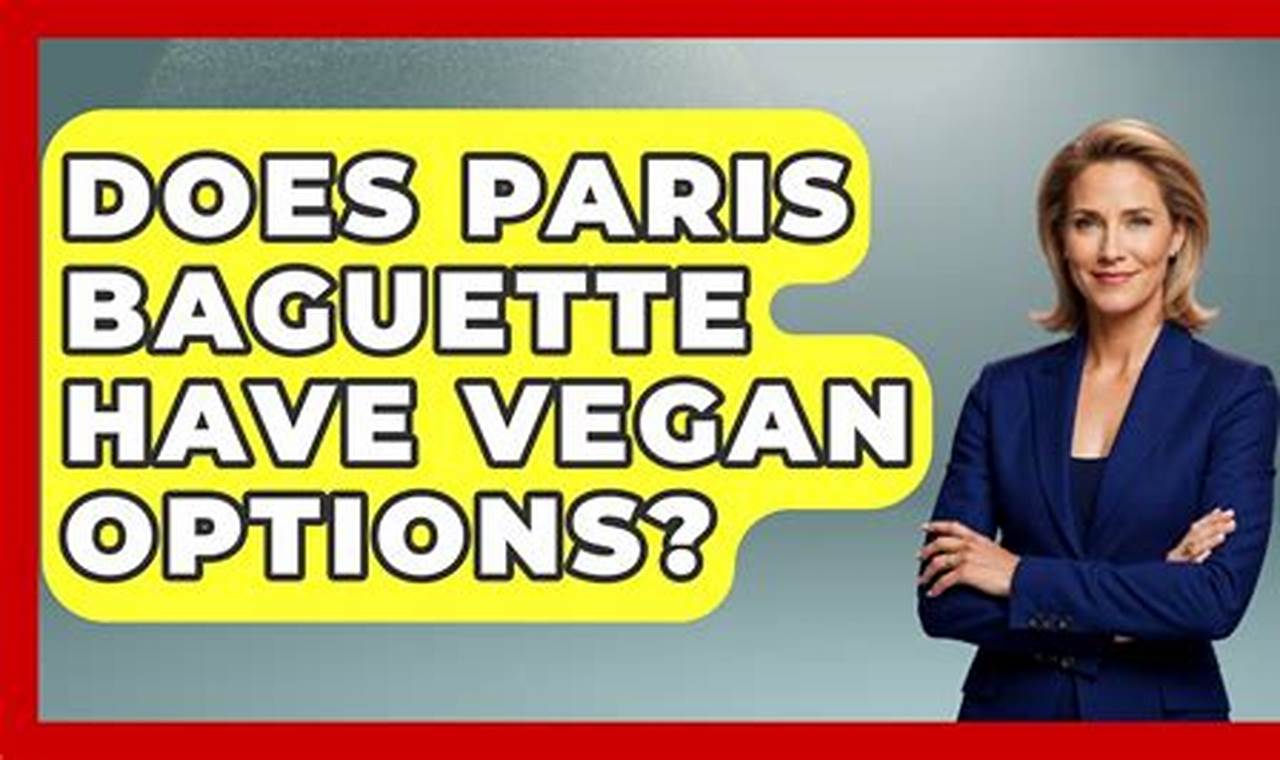 Vegan Guide: Does Paris Baguette Have Vegan Options? Now! Discover Delicious Vegan Food, Beauty Swaps, and Zero-Waste Tips for a Greener Life Vegan Guide: Does Paris Baguette Have Vegan Options? Now! | Discover Delicious Vegan Food, Beauty Swaps, and Zero-Waste Tips for a Greener Life
