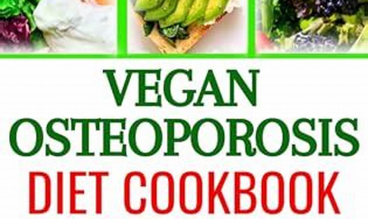 Vegan Diet for Osteoporosis: Strong Bones, Plant-Based Discover Delicious Vegan Food, Beauty Swaps, and Zero-Waste Tips for a Greener Life Vegan Diet for Osteoporosis: Strong Bones, Plant-Based | Discover Delicious Vegan Food, Beauty Swaps, and Zero-Waste Tips for a Greener Life