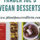 Indulge! Best Trader Joe's Vegan Desserts: Sweet Treats | Discover Delicious Vegan Food, Beauty Swaps, and Zero-Waste Tips for a Greener Life