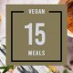 Try Vegan 15: Benefits &amp; 15-Day Vegan Challenge! | Discover Delicious Vegan Food, Beauty Swaps, and Zero-Waste Tips for a Greener Life
