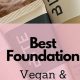 Find Your Best Vegan Foundation: Reviews & Guide | Discover Delicious Vegan Food, Beauty Swaps, and Zero-Waste Tips for a Greener Life