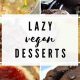 Easy Lazy Vegan Desserts: Quick & Delicious Treats | Discover Delicious Vegan Food, Beauty Swaps, and Zero-Waste Tips for a Greener Life