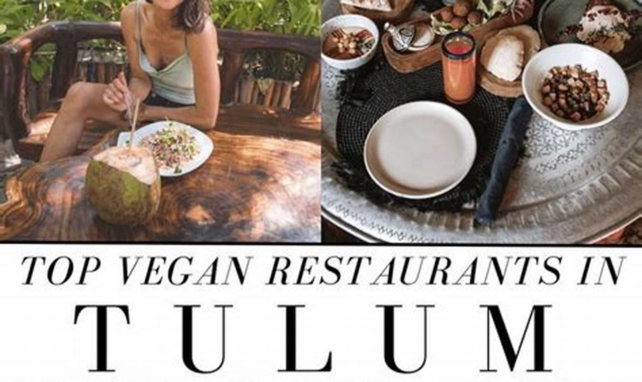 Find Your Vegan Restaurant Tulum Oasis | Discover Delicious Vegan Food, Beauty Swaps, and Zero-Waste Tips for a Greener Life