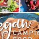 Easy Vegan Camping Food: Delicious Outdoor Eats! | Discover Delicious Vegan Food, Beauty Swaps, and Zero-Waste Tips for a Greener Life