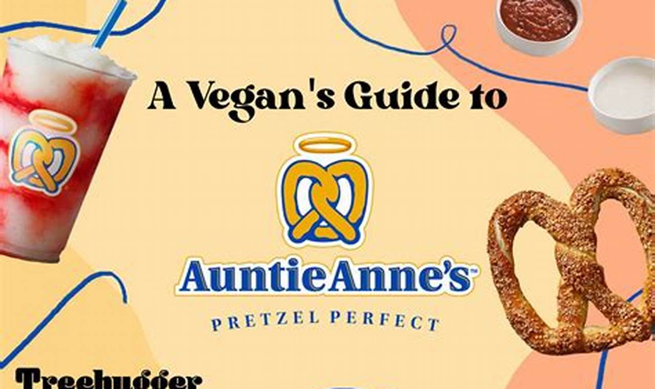The Ultimate Guide: Vegan Options at Auntie Anne's + Tips | Discover Delicious Vegan Food, Beauty Swaps, and Zero-Waste Tips for a Greener Life