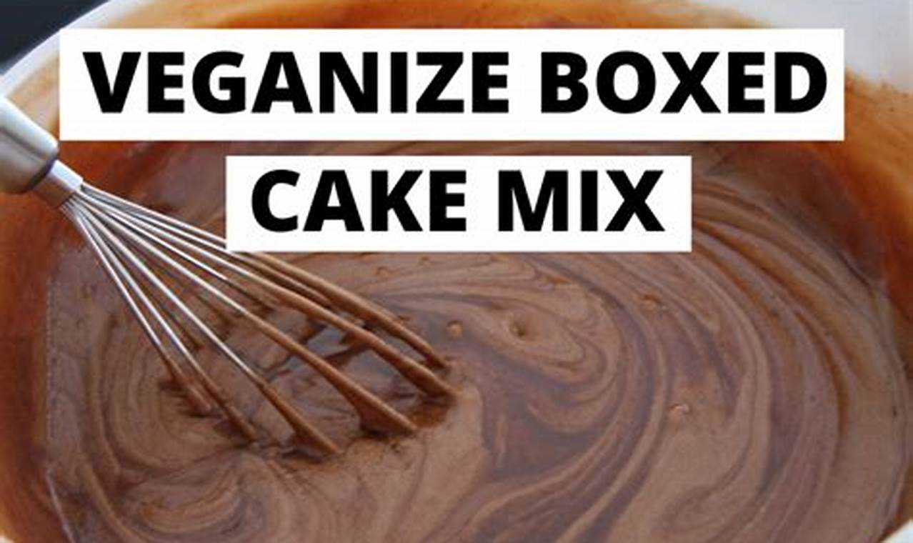 Vegan Cake Magic: How to Make Cake Mix Vegan Easily! | Discover Delicious Vegan Food, Beauty Swaps, and Zero-Waste Tips for a Greener Life
