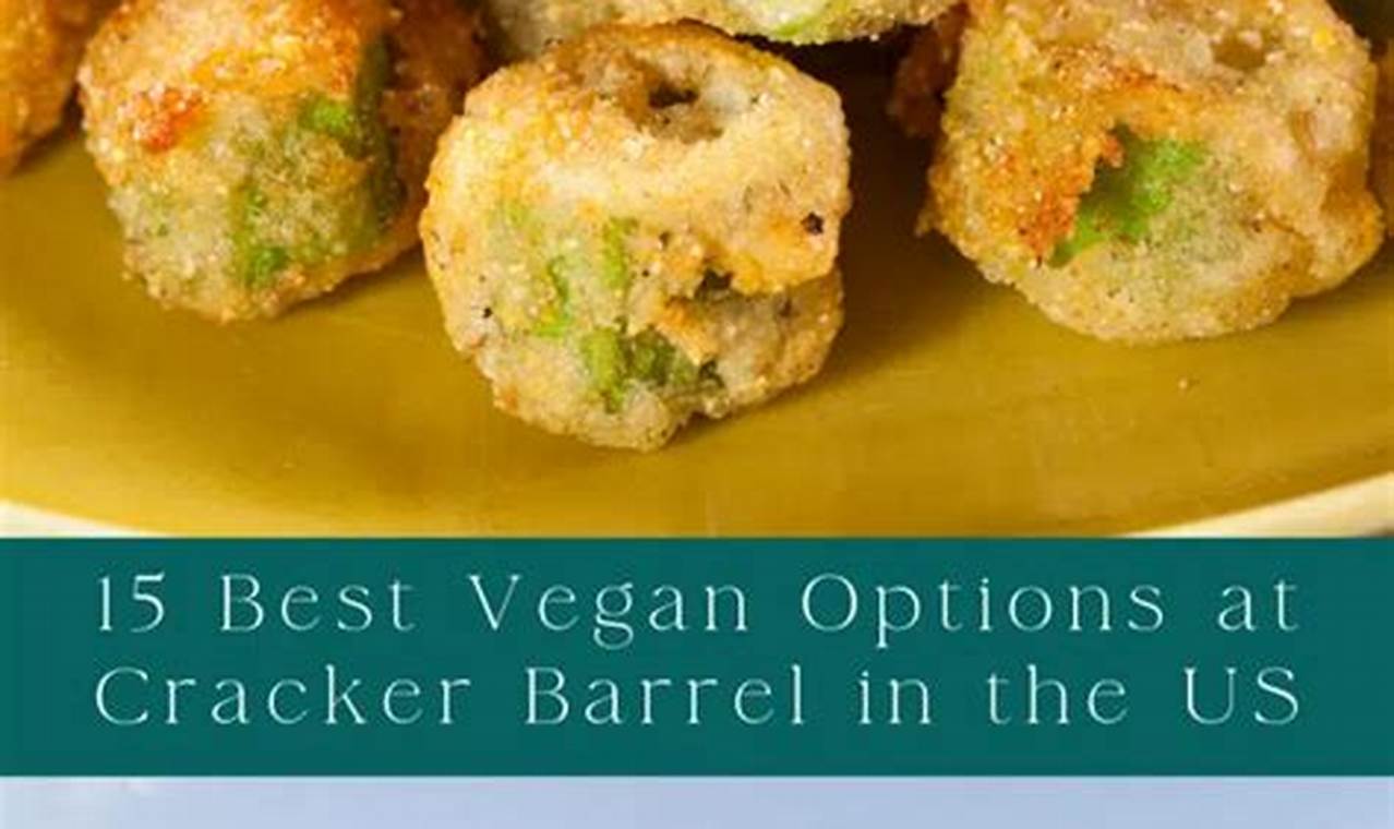 Guide: Vegan Options at Cracker Barrel + Tips | Discover Delicious Vegan Food, Beauty Swaps, and Zero-Waste Tips for a Greener Life