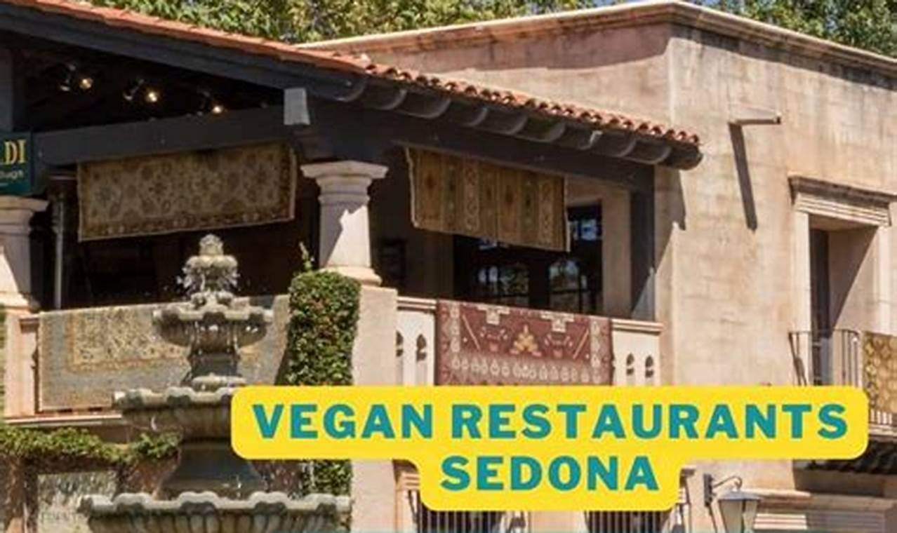 Best Sedona Vegan Restaurants: Guide & Reviews Discover Delicious Vegan Food, Beauty Swaps, and Zero-Waste Tips for a Greener Life Best Sedona Vegan Restaurants: Guide & Reviews | Discover Delicious Vegan Food, Beauty Swaps, and Zero-Waste Tips for a Greener Life