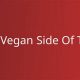 Explore The Vegan Side of Things Menu: Your Delicious Choice | Discover Delicious Vegan Food, Beauty Swaps, and Zero-Waste Tips for a Greener Life