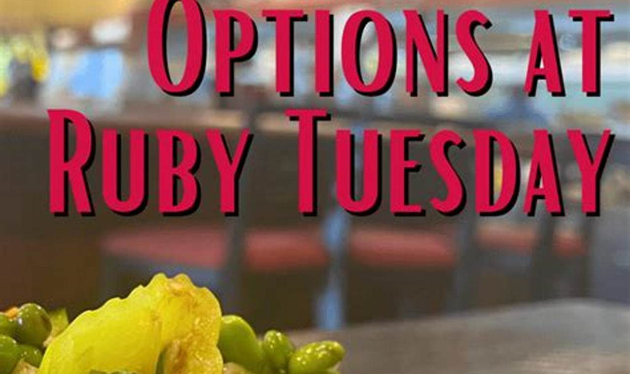 Your Guide: Ruby Tuesday Vegan Options [Updated] | Discover Delicious Vegan Food, Beauty Swaps, and Zero-Waste Tips for a Greener Life