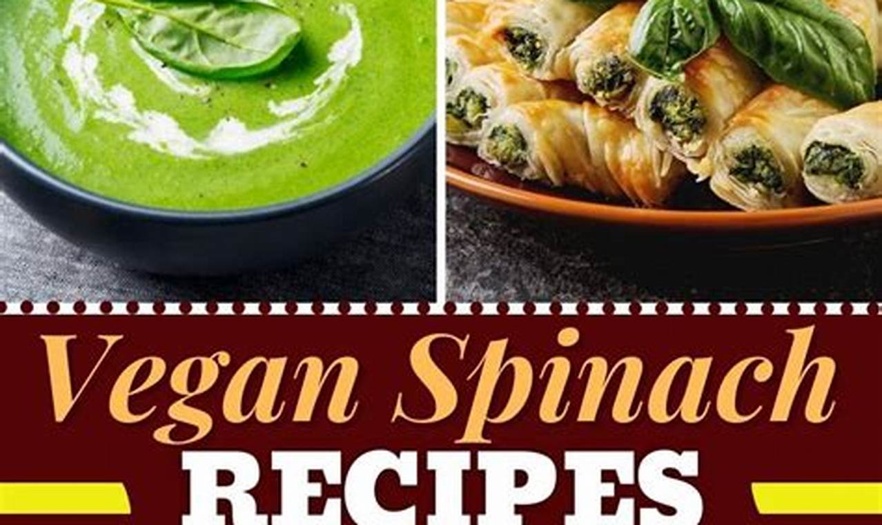 Easy Vegan Recipes with Spinach: Delicious & Healthy! | Discover Delicious Vegan Food, Beauty Swaps, and Zero-Waste Tips for a Greener Life