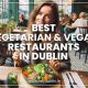 Best Vegan Restaurants Dublin, Ireland: Your Guide | Discover Delicious Vegan Food, Beauty Swaps, and Zero-Waste Tips for a Greener Life