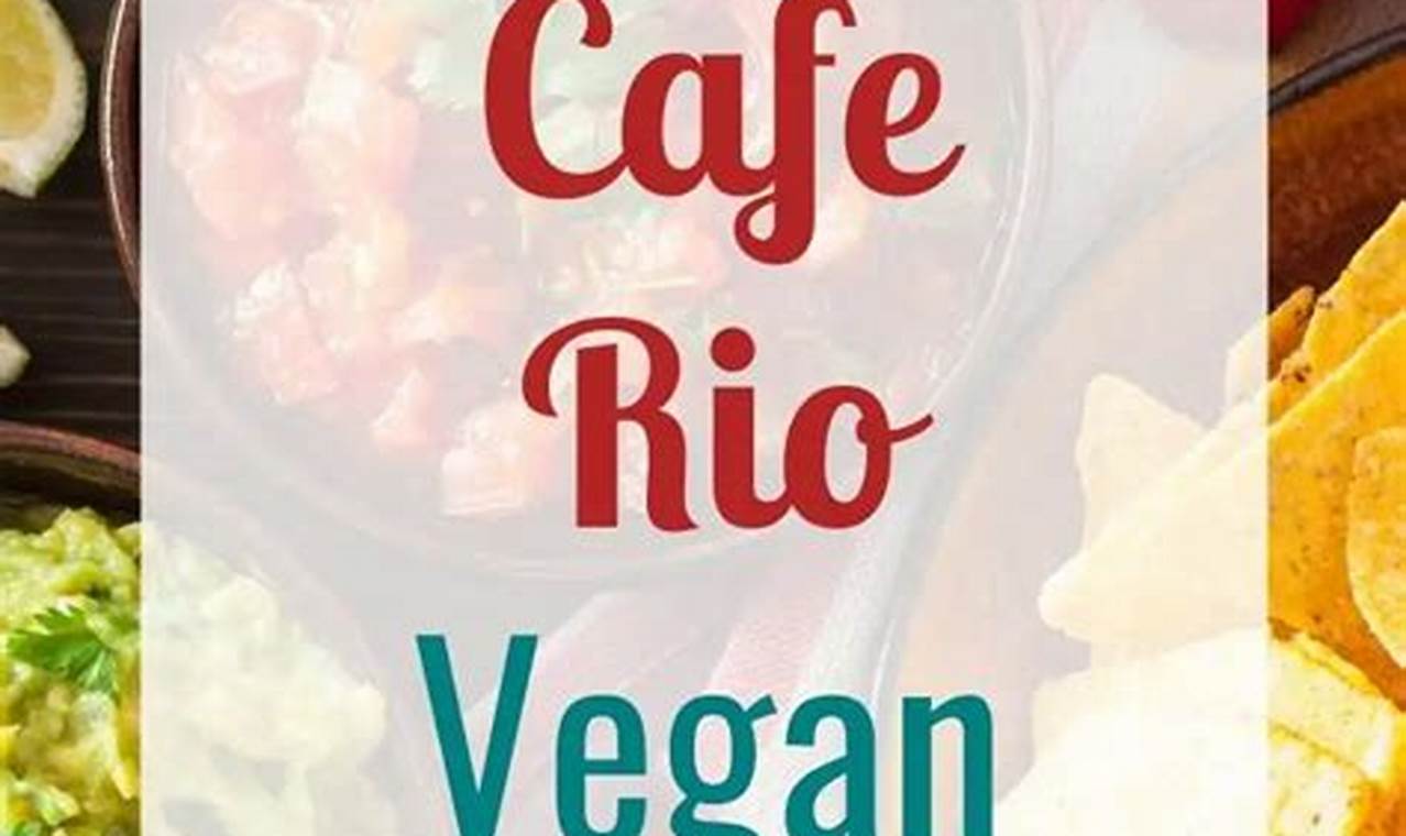 The Ultimate Guide to Vegan Options at Cafe Rio (2024) | Discover Delicious Vegan Food, Beauty Swaps, and Zero-Waste Tips for a Greener Life