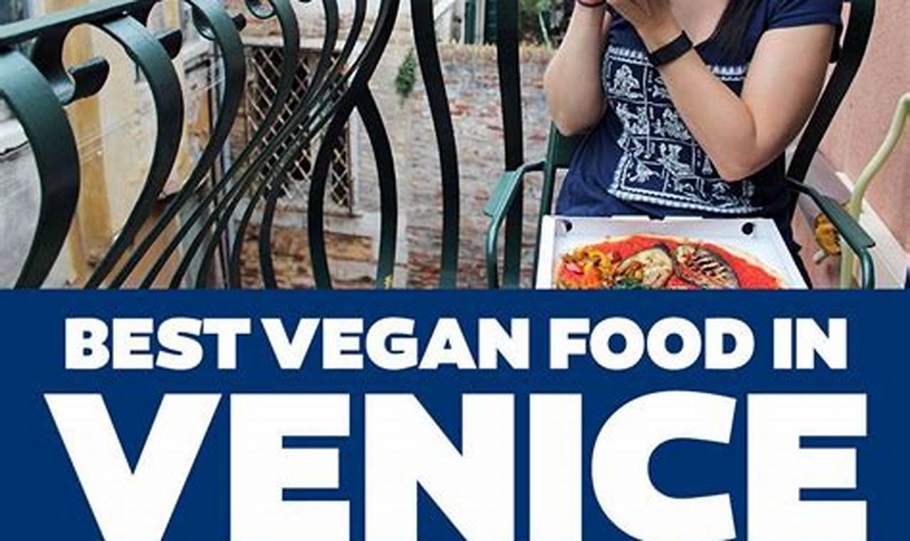 Venice Vegan Eats: Your Guide to Plant-Based Restaurants Italy | Discover Delicious Vegan Food, Beauty Swaps, and Zero-Waste Tips for a Greener Life