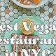 Top NYC Vegan Eats: Your Guide to the Best Vegan Restaurants | Discover Delicious Vegan Food, Beauty Swaps, and Zero-Waste Tips for a Greener Life