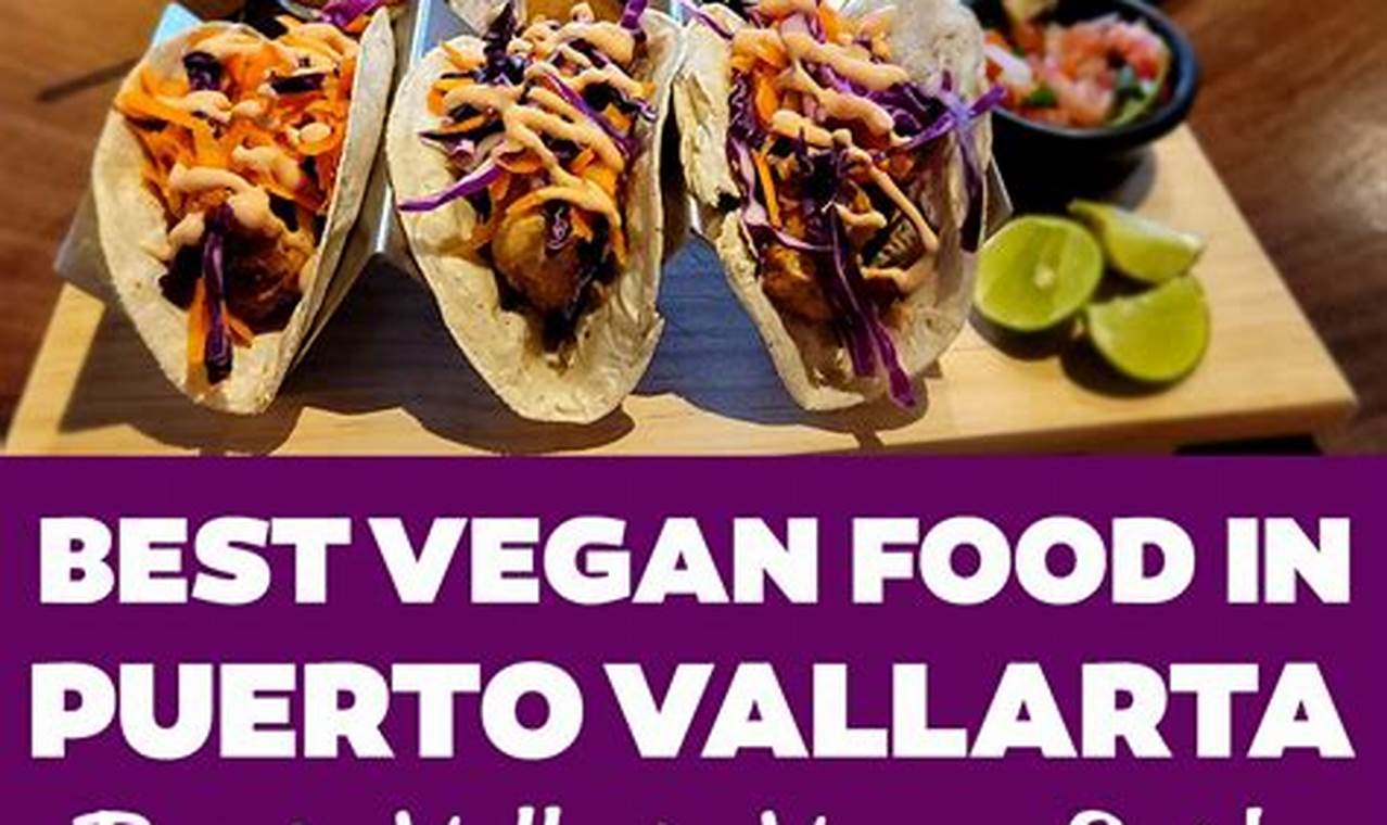 Guide to Puerto Vallarta Vegan Restaurants: Best Eats! | Discover Delicious Vegan Food, Beauty Swaps, and Zero-Waste Tips for a Greener Life