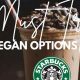 Guide: Vegan Options at Starbucks + Secret Menu! | Discover Delicious Vegan Food, Beauty Swaps, and Zero-Waste Tips for a Greener Life
