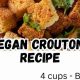 Easy Recipe: Vegan Croutons That Crunch! | Discover Delicious Vegan Food, Beauty Swaps, and Zero-Waste Tips for a Greener Life