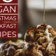 Festive Vegan Christmas Breakfast Ideas: Holiday Recipes | Discover Delicious Vegan Food, Beauty Swaps, and Zero-Waste Tips for a Greener Life