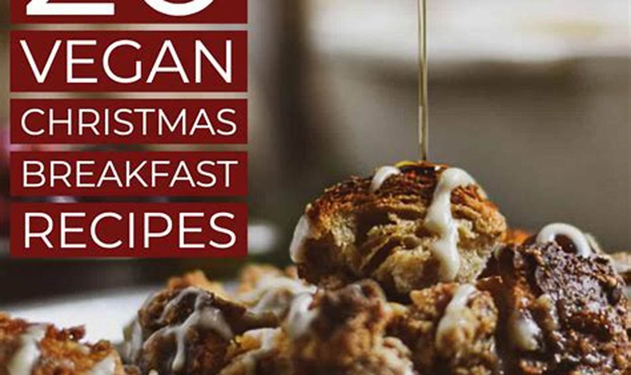 Festive Vegan Christmas Breakfast Ideas: Holiday Recipes | Discover Delicious Vegan Food, Beauty Swaps, and Zero-Waste Tips for a Greener Life