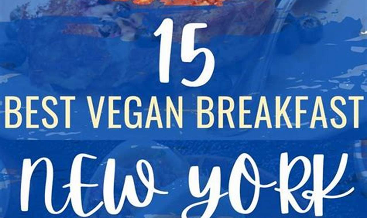 Best Vegan Breakfast Brooklyn NY: Your Guide + More! | Discover Delicious Vegan Food, Beauty Swaps, and Zero-Waste Tips for a Greener Life