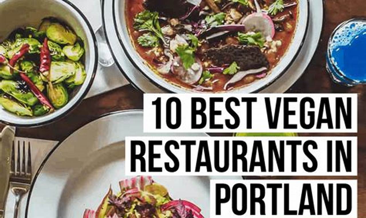 Best Vegan Restaurants in Portland: Your Guide! | Discover Delicious Vegan Food, Beauty Swaps, and Zero-Waste Tips for a Greener Life