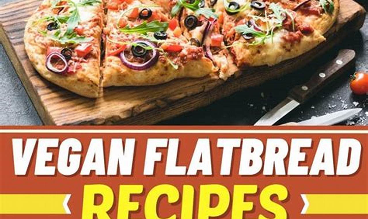 Easy Vegan Flatbread Recipes: Delicious &amp; Simple! | Discover Delicious Vegan Food, Beauty Swaps, and Zero-Waste Tips for a Greener Life