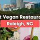 Guide to Best Vegan Raleigh Restaurants + Menu Tips | Discover Delicious Vegan Food, Beauty Swaps, and Zero-Waste Tips for a Greener Life