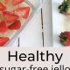 The BEST Sugar Free Vegan Jello: Guilt-Free & Easy! | Discover Delicious Vegan Food, Beauty Swaps, and Zero-Waste Tips for a Greener Life
