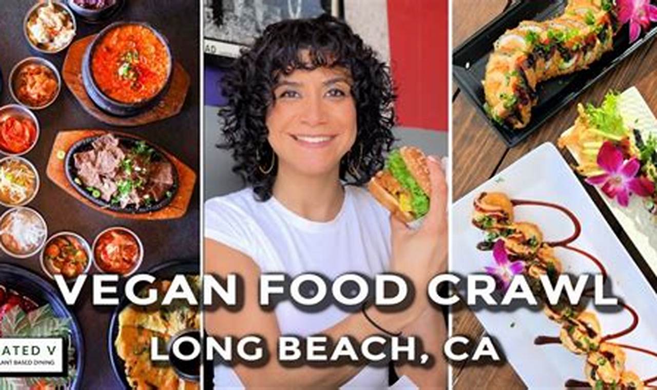 Best Vegan Long Beach CA: Restaurants & More! | Discover Delicious Vegan Food, Beauty Swaps, and Zero-Waste Tips for a Greener Life