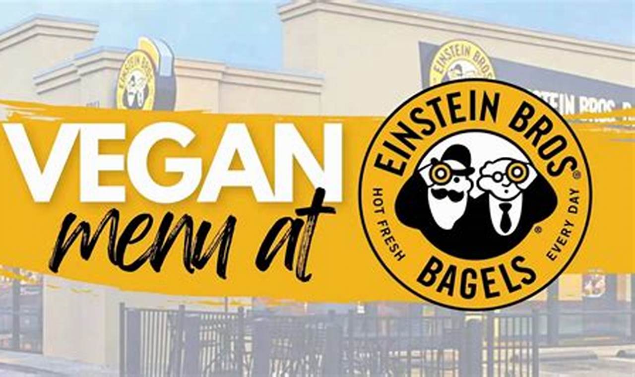 Guide to Vegan Options at Einstein Bros + Tips | Discover Delicious Vegan Food, Beauty Swaps, and Zero-Waste Tips for a Greener Life