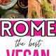 Your Guide: Best Vegan Restaurants in Rome, Italy! | Discover Delicious Vegan Food, Beauty Swaps, and Zero-Waste Tips for a Greener Life